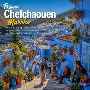 Pesona Chefchaouen Maroko, Kota Biru yang Memikat Wisatawan